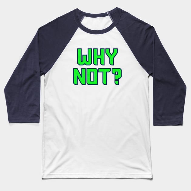 Why Not Seattle - White 1 Baseball T-Shirt by KFig21